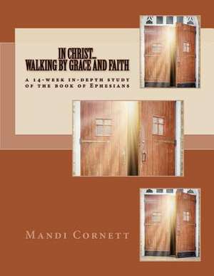 In Christ....Walking by Grace and Faith de Mandi Cornett