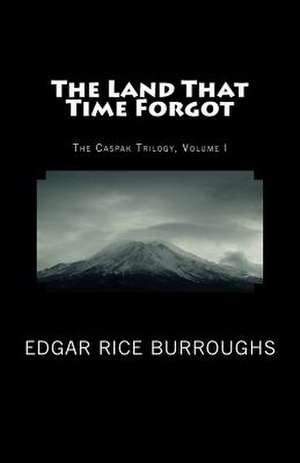 The Land That Time Forgot de Edgar Rice Burroughs