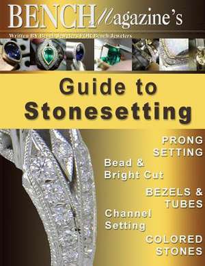 Bench Magazine's Guide to Stonesetting de Brad Simon