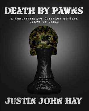 Death by Pawns de Justin John Hay