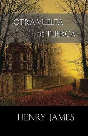 Otra Vuelta de Tuerca de Henry James