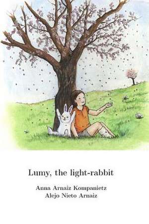 Lumy, the Light-Rabbit de Anna Arnaiz Kompanietz