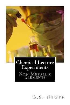 Chemical Lecture Experiments de G. S. Newth