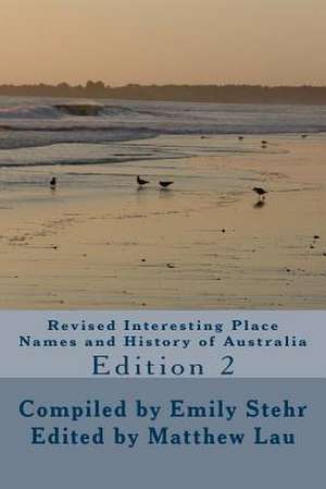 Revised Interesting Place Names and History of Australia de Emily Stehr