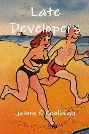 Late Developers de James O. Ceallaigh