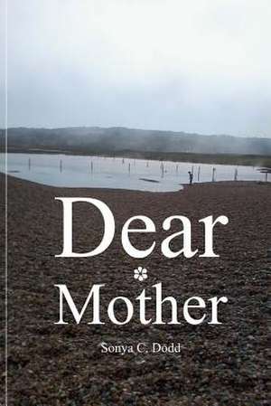 Dear Mother de Mrs Sonya C. Dodd