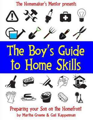 The Boy's Guide to Home Skills de Mrs Martha Greene