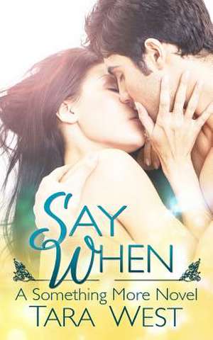 Say When de Tara West