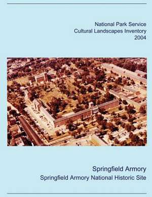 Springfield Armory Cultural Landscapes Inventory de National Park Service