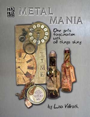 Metal Mania de Lisa Vollrath