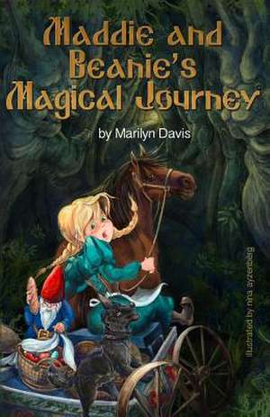 Maddie and Beanie's Magical Journey de Marilyn Davis