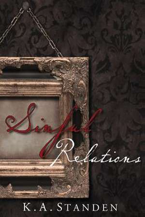 Sinful Relations de K. a. Standen