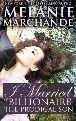 I Married a Billionaire de Melanie Marchande