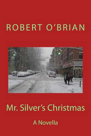 Mr. Silver's Christmas de Robert O'Brian