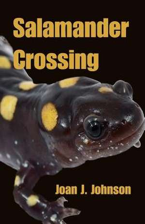 Salamander Crossing de Joan J. Johnson