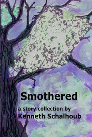 Smothered de Kenneth Schalhoub