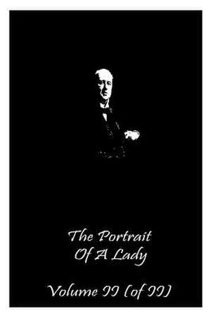 The Portrait of a Lady Volume II (of II) de Henry James