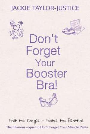 Don't Forget Your Booster Bra! de MS Jackie Taylor-Justice