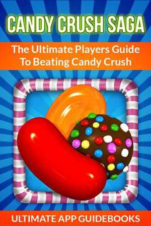 Candy Crush Saga de Ultimate App Guidebooks