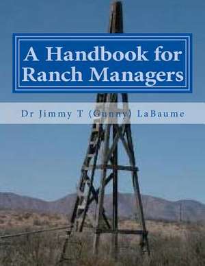 A Handbook for Ranch Managers de Jimmy T. Labaume