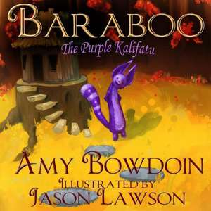 Baraboo, the Purple Kalifatu: A Children's Picture Book de Amy Bowdoin