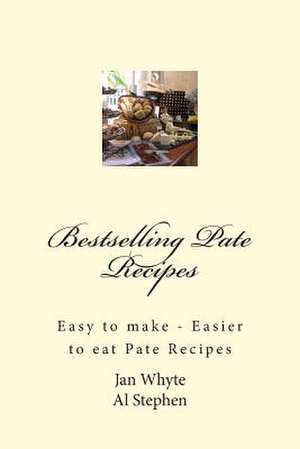 Bestselling Pate Recipes de MR Al Stephen