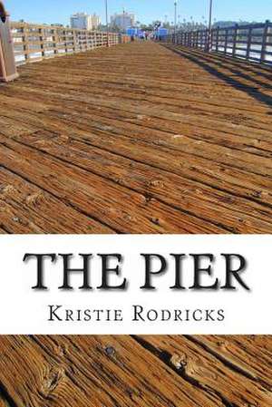 The Pier de Kristie Rodricks