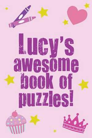 Lucy's Awesome Book of Puzzles! de Clarity Media