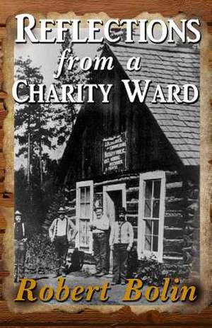 Reflections from a Charity Ward de Robert B. Bolin