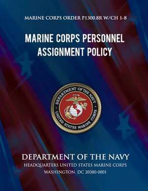 Marine Corps Personnel Assignment Policy de Department Of the Navy