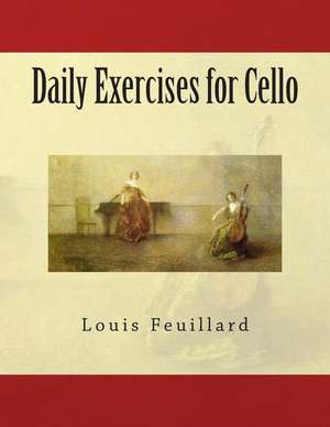 Daily Exercises for Cello de Louis R. Feuillard