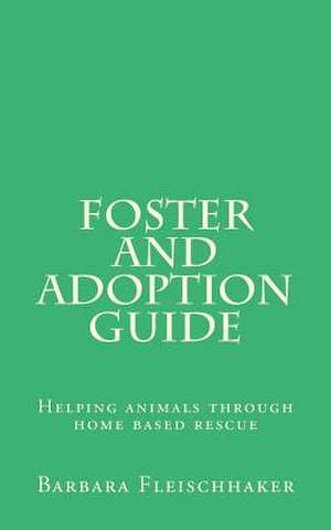 Foster and Adoption Guide de Barbara Fleischhaker