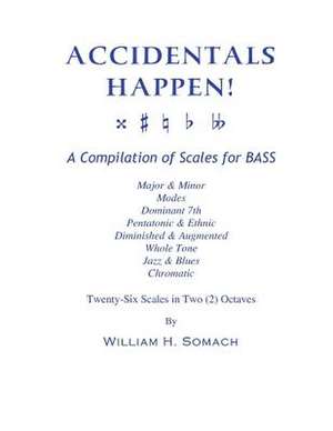 Accidentals Happen! a Compilation of Scales for Double Bass in Two Octaves de Somach, William H.