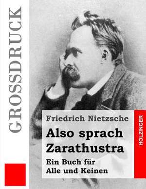 Also Sprach Zarathustra (Grossdruck) de Friedrich Wilhelm Nietzsche