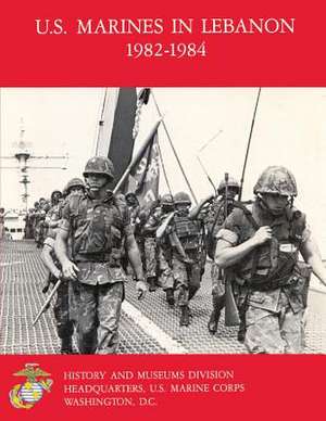 U.S. Marines in Lebanon 1982-1984 de Benis M. Frank