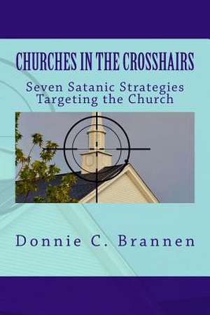 Churches in the Crosshairs de Donnie C. Brannen