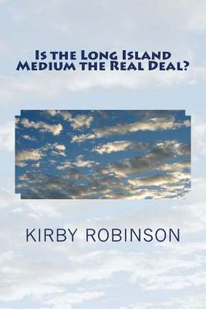 Is the Long Island Medium the Real Deal? de Kirby Robinson