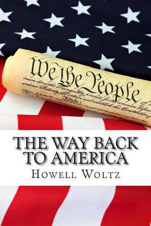 The Way Back to America de Howell Woltz