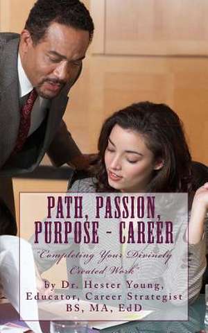 Path, Passion, Purpose - Career de Dr Hester Young