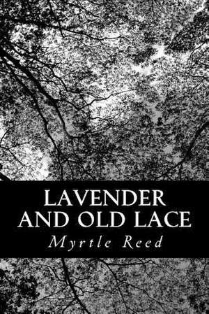 Lavender and Old Lace de Myrtle Reed