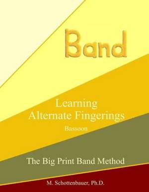 Learning Alternate Fingerings: Bassoon de M. Schottenbauer