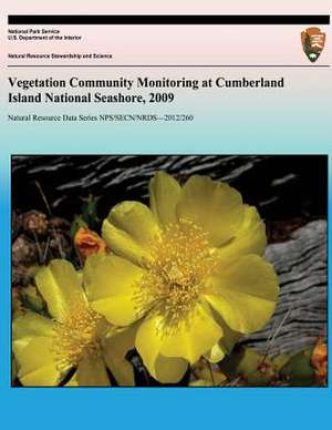 Vegetation Community Monitoring at Cumberland Island National Seashore, 2009 de Michael W. Byrne