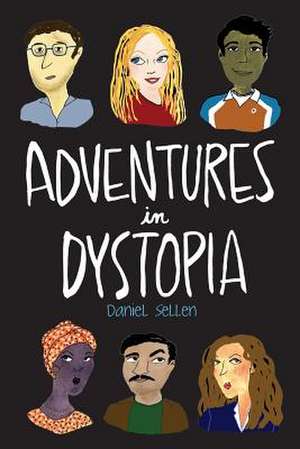 Adventures in Dystopia de Daniel Sellen