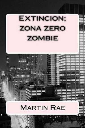 Extincion; Zona Zero Zombie: Army Regulation 12?15; Secnavinst 4950.4b; AFI 16?105 de Martin Rae