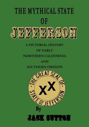 The Mythical State of Jefferson de Jack Sutton