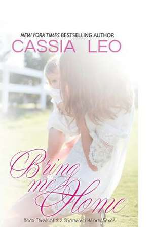 Bring Me Home de Cassia Leo