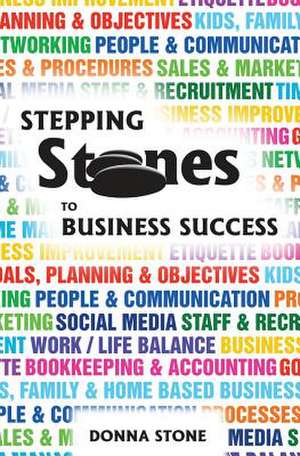 Stepping Stones to Business Success de MS Donna Louise Stone