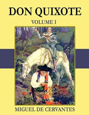 Don Quixote - Volume I (Illustrated) de Miguel De Cervantes