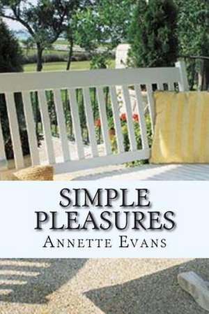 Simple Pleasures de Annette Evans