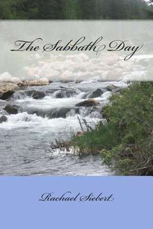 The Sabbath Day de Mrs Rachael Siebert